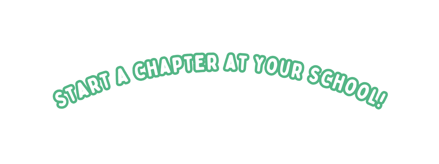 Start a chapter at your school